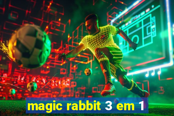 magic rabbit 3 em 1